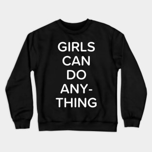 Women Can Achieve Anything Crewneck Sweatshirt